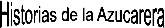 Historias de la Azucarera